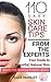 110 Easy Skin Care Tips From the Experts: Your Guide to Beautiful, Natural Skin. (Beauty Tips from the Experts Book 1)