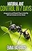 Natural Ant Control in 7 Days: Easy and Inexpensive DIY Pest Control Methods to Exterminate Ants