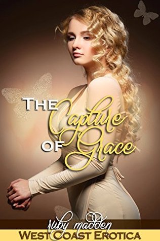 The Capture of Grace (West Coast Erotica, #2)