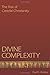 Divine Complexity: The Rise of Creedal Christianity