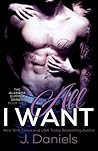 All I Want by J.  Daniels