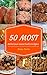 Meatball Cookbook : 50 Most Delicious of Meatball Recipes (meatball cookbook, meatball recipes, the meatball cookbook, cookbook meatball, recipes meatball, ... cookbook) (Easy Recipes Cookbook 3)