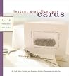 Instant Gratification: Cards: Fast and Fabulous Projects