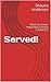 Served!: What You Never Kne...