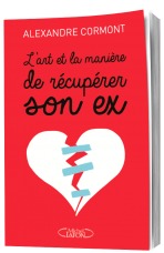 L'art et la manière de récupérer son ex (Hardcover)