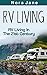 RV Living: RV Living In The 21st Century (RV, Stress Free, Simple, Living, Camping, Car, Sports, Travel)