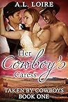 Her Cowboy's Caress (Taken by Cowboys #1) Her Cowboy's Caress (Taken by Cowboys #1)