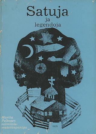 Satuja ja legendoja: Martta Pelkosen salmilaismuistiinpanoja (Hardcover)