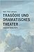 Tragödie und Dramatisches Theater