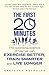 The First 20 Minutes: The Surprising Science of How We Can Exercise Better, Train Smarter and Live Longer