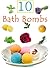 10 DIY Fun And Easy Bath Bomb Recipes by Diann Bright
