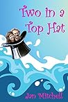 Two in a Top Hat: A Circumnavigation in Caprice (A Cruising Memoir Book 1) Two in a Top Hat: A Circumnavigation in Caprice (A Cruising Memoir Book 1)