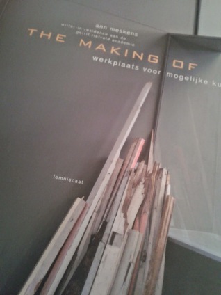 The making of | werkplaats voor mogelijke kunst