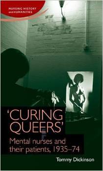 'Curing Queers': Mental Nurses and Their Patients, 1935-74 (Hardcover)