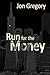 Run for the Money by Jon  Gregory