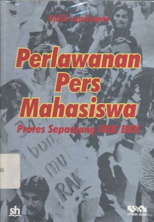 Perlawanan Pers Mahasiswa: Protes Sepanjang Nkk/Bkk