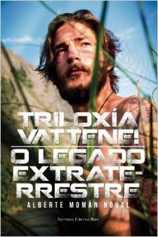 Triloxía Vattene! O legado extraterrestre