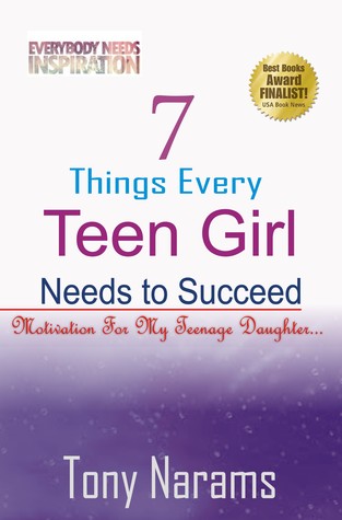 7 Things Every Teen Girl Needs To Succeed: Motivation For My Teenage Daughter