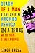 Diary of a Man Being Driven Around Africa on a Truck with Som... by Lance Cross