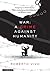 War: A Crime Against Humanity