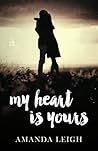 My Heart is Yours by Amanda  Leigh