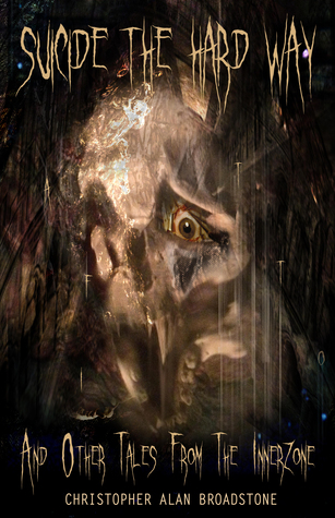 Suicide The Hard Way: And Other Tales From The Innerzone