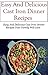 Cast Iron Dinner Recipes: Easy And Delicious Cast Iron Dinner Recipes Your Family Will Love (Cast Iron Recipes)