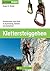 Outdoor Praxis Klettersteiggehen: Praxiswissen vom Profi zu Ausrüstung, Technik und Sicherheit (German Edition)