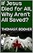 If Jesus Died for All, Why Aren't All Saved?