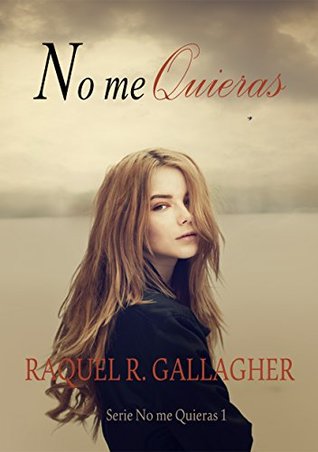 Portada de No me quieras, de Raquel R. Gallagher