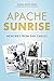 Apache Sunrise: Memories from San Carlos (American Heritage)