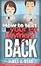 How to Text Your Ex Boyfriend Back: Get Your Ex Back In 6 Simple Steps (Dating and Relationship Tips for Modern Men and Women)