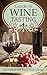 Guide to Wine Tasting: Learn about and Enjoy Wine Tasting!