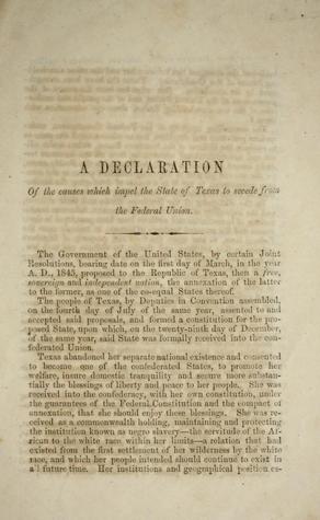 A declaration of the causes which impel the state of Texas to secede from the federal union