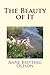 The Beauty of It by Anne Britting Oleson The Beauty of It by Anne Britting Oleson