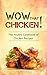 Chicken Recipes: The Poultry Cookbook of Chicken Recipes & Delicious Ideas for Chicken Wings, Chicken Legs, Drumsticks and Eggs for The Whole Festive Christmas Holiday Family