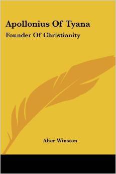 Apollonius Of Tyana : Founder Of Christianity (Paperback)