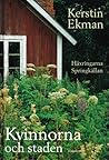 Kvinnorna och staden by Kerstin Ekman
