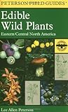 A Field Guide to Edible Wild Plants: Eastern and Central North America