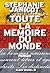 Toute la mémoire du monde by Stéphanie Janicot