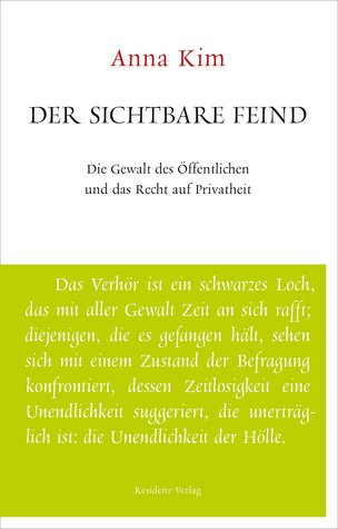 Der sichtbare Feind: Die Gewalt des Öffentlichen und das Recht auf Privatheit