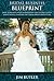 Bridal Business Blueprint: How to Build a Solid Foundation that Attracts Busy Brides While Standing Out from Your Competitors
