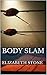 Body Slam by Elizabeth Stone