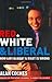 Red, White & Liberal: How L...