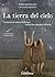La tierra del cielo. Lectur...