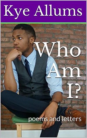 Who Am I?: poems and letters (The Words Matter Series Book 1)