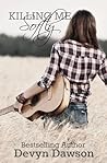 Killing Me Softly by Devyn Dawson