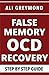 False Memory OCD Recovery by Ali Greymond