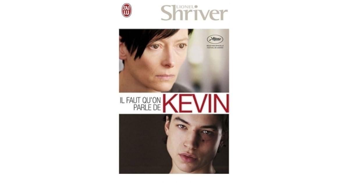 Il Faut Qu On Parle De Kevin Film Il faut qu'on parle de Kevin by Lionel Shriver