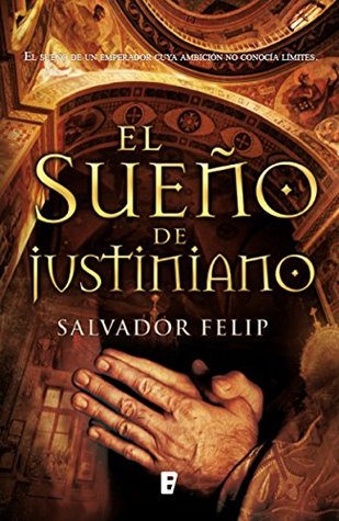 El sueño de Justiniano (Spanish Edition)